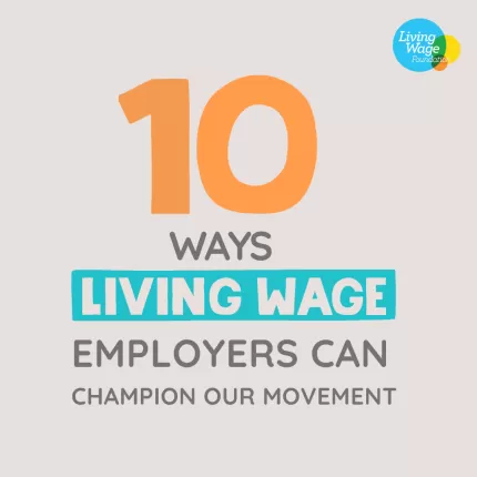10 ways Living Wage Employers can champion our movement 
