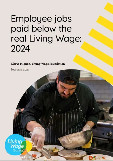 Employee jobs paid below the real Living Wage 2024, research report by Klervi Mignon at the Living Wage Foundation February 2025